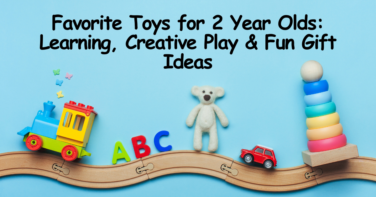 Favorite Toys for 2 Year Olds | Best Learning & Creative Gifts | Giftrixx